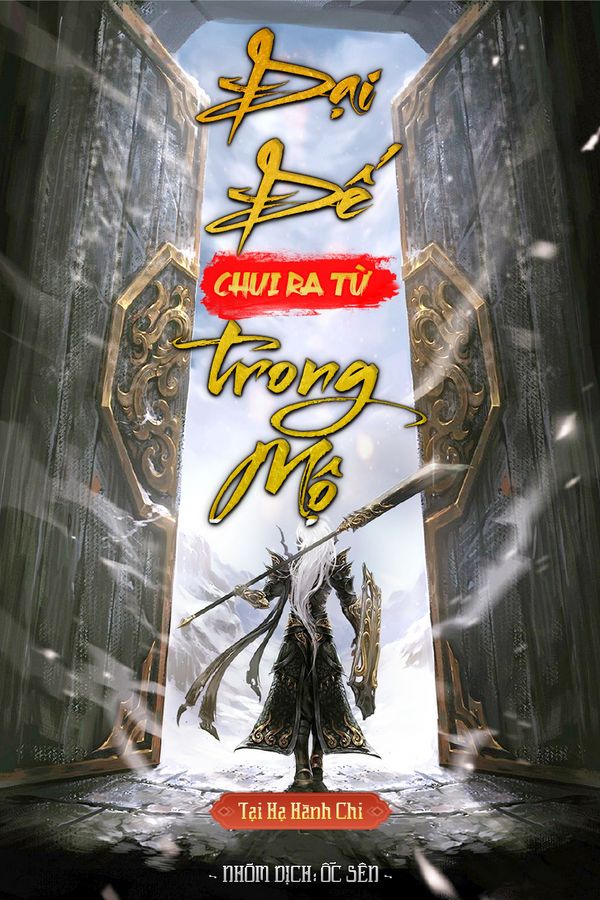 Đại Đế Chui Ra Từ Trong Mộ ( DỊch Full )