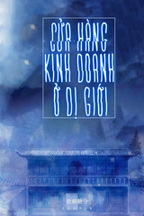 Cửa Hàng Kinh Doanh Ở Dị Giới (Dịch Full)
