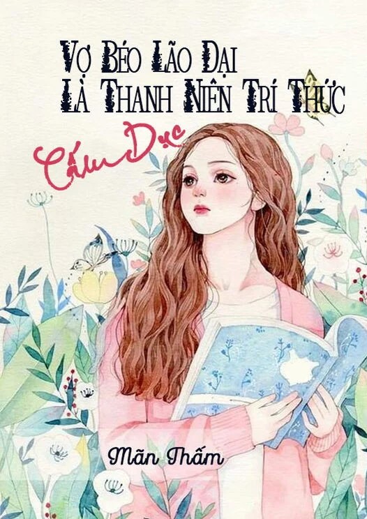 Thập Niên 70: Cô Vợ Béo Thần Bếp Của Đại Lão Thanh Niên Tri Thức Cấm Dục (Dịch Full)