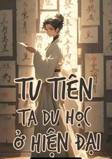 Tu Tiên: Ta Du Học Ở Hiện Đại ( Dịch )