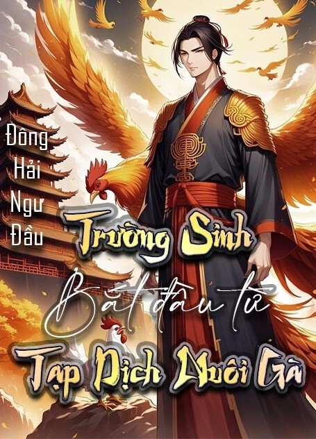 Trường Sinh Bắt Đầu Từ Tạp Dịch Nuôi Gà (Dịch)