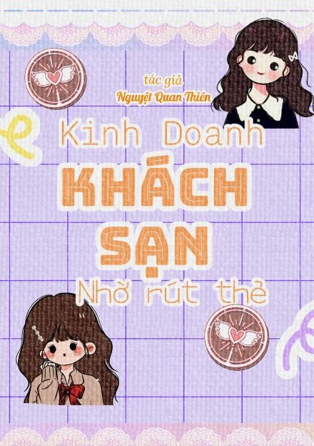 Kinh Doanh Khách Sạn Nhờ Rút Thẻ ( Dịch Full )