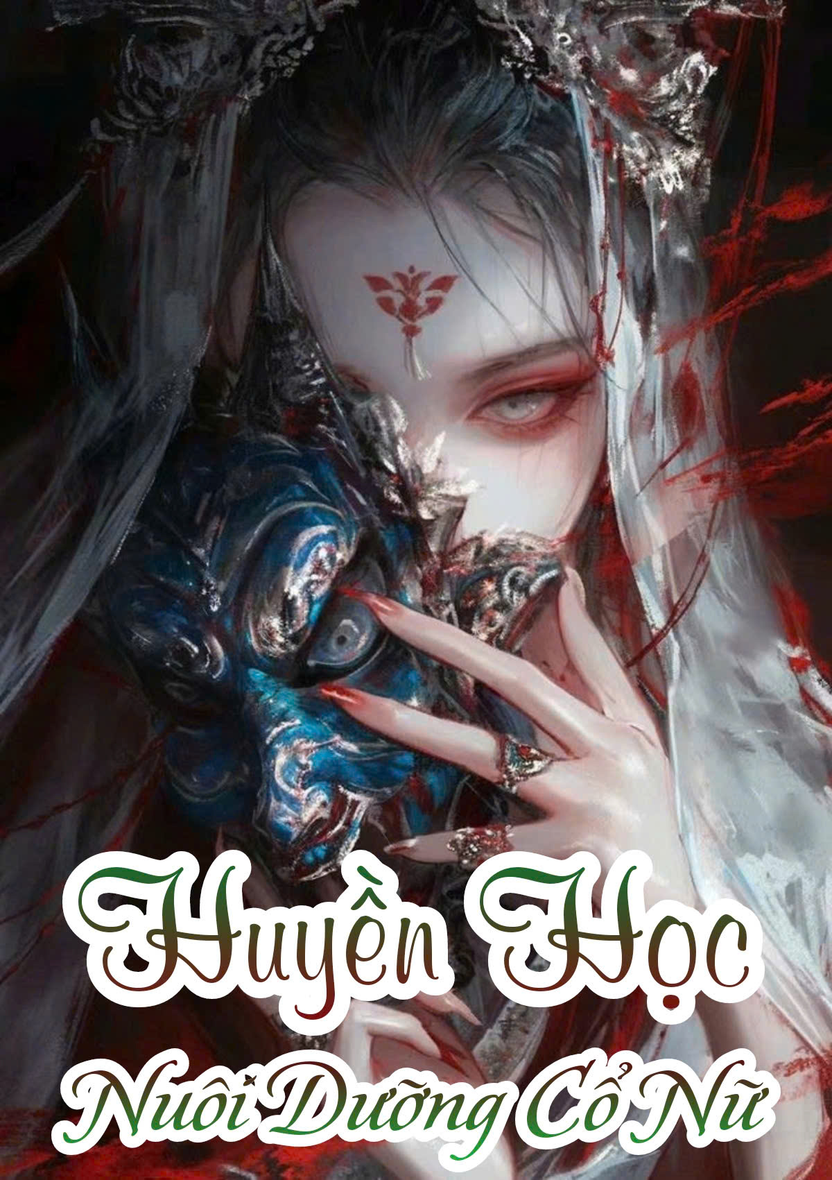 Huyền Học: Nuôi Dưỡng Cổ Nữ ( Dịch Full )