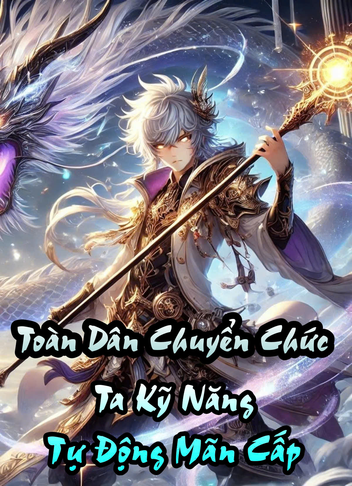 Toàn Dân Chuyển Chức: Ta Kỹ Năng Tự Động Mãn Cấp Full