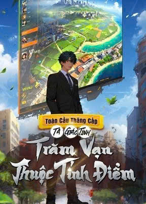 Toàn Cầu Thăng Cấp: Ta Giác Tỉnh Trăm Vạn Thuộc Tính Điểm Full