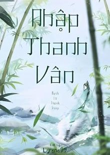 Nhập Thanh Vân ( Dịch Full )