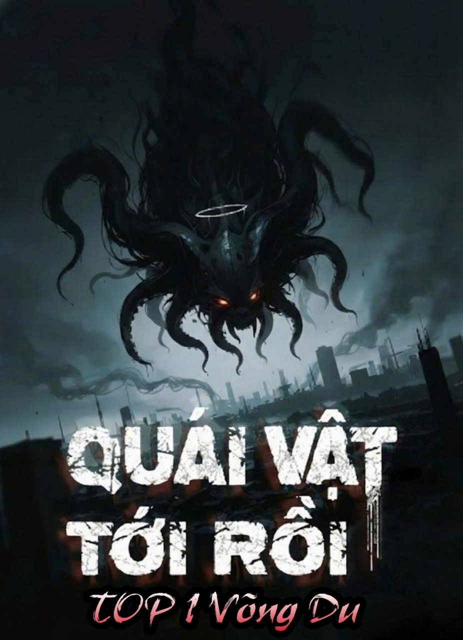 Quái Vật Tới Rồi ( Dịch )