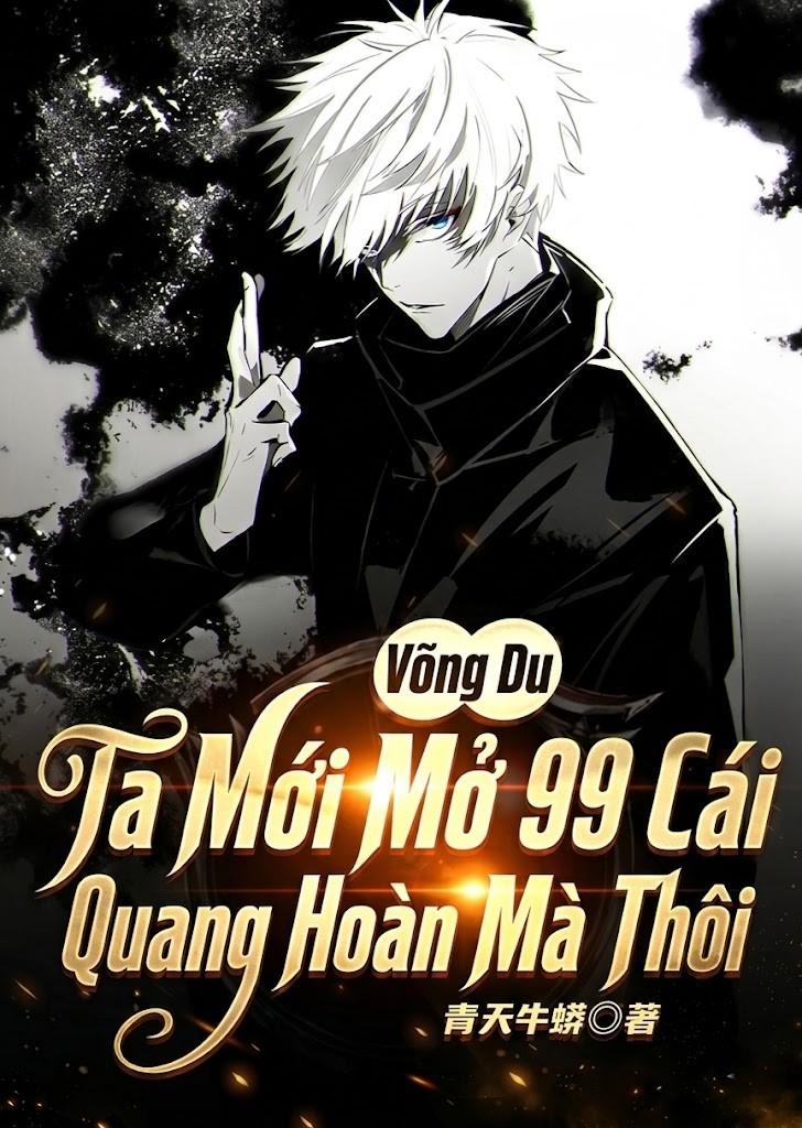 Võng Du: Ta Mới Mở 99 Cái Quang Hoàn Mà Thôi ( Dịch Full )