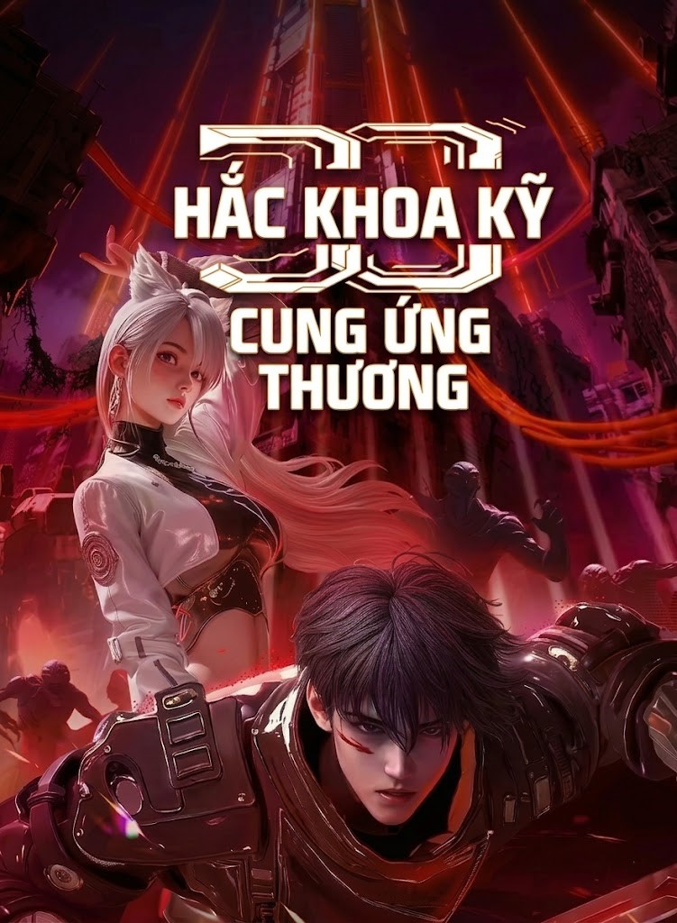 Hắc Khoa Kỹ Cung Ứng Thương ( Dịch Full )