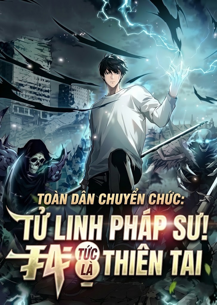 Toàn Dân Chuyển Chức: Tử Linh Pháp Sư! Ta Tức Là Thiên Tai ( Dịch Full )