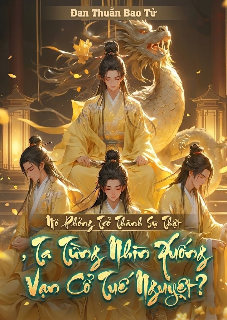 Mô Phỏng Trở Thành Sự Thật, Ta Từng Nhìn Xuống Vạn Cổ Tuế Nguyệt? (Dịch)