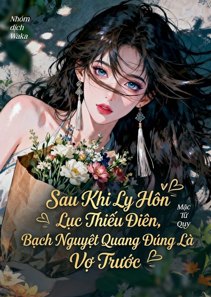Sau Khi Ly Hôn Lục Thiếu Điên, Bạch Nguyệt Quang Đúng Là Vợ Trước ( Dịch Full )