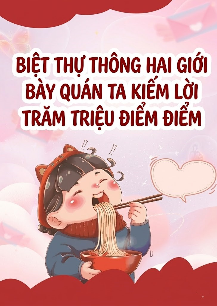 Biệt Thự Thông Hai Giới, Bày Quán Ta Kiếm Lời Trăm Triệu Điểm Điểm (Dịch)