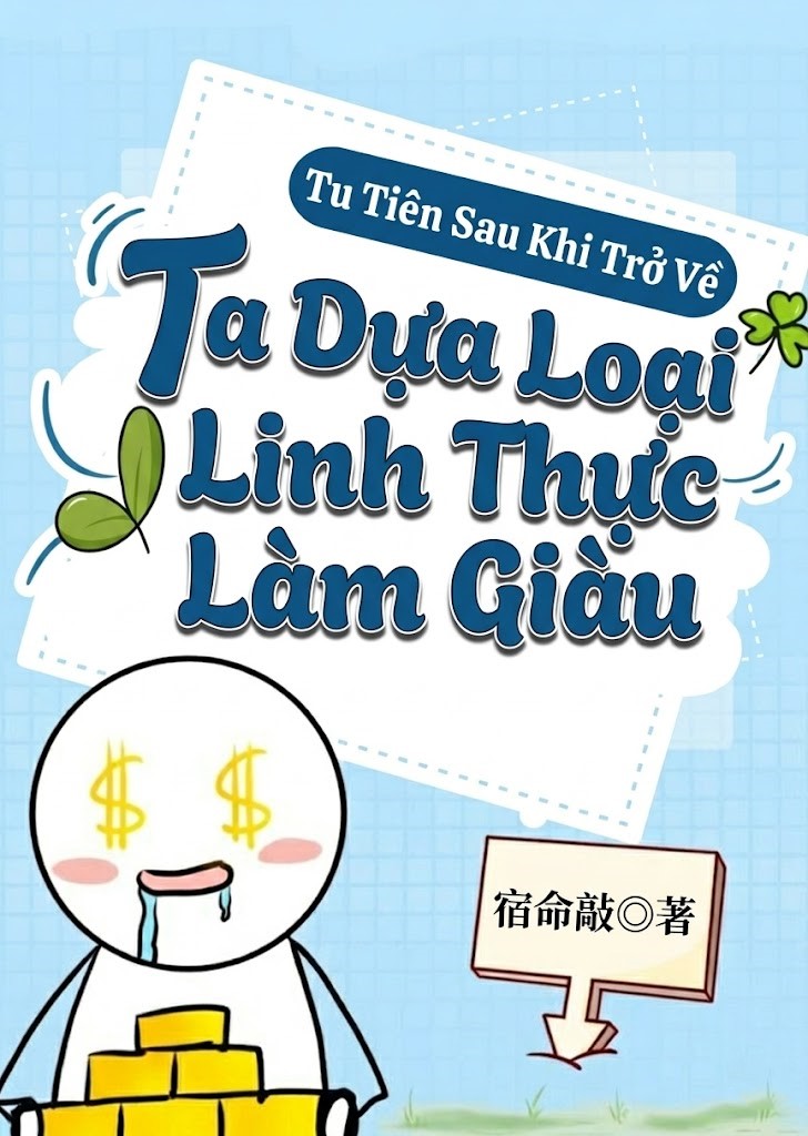 Tu Tiên Sau Khi Trở Về: Ta Dựa Loại Linh Thực Làm Giàu ( DỊch Full )