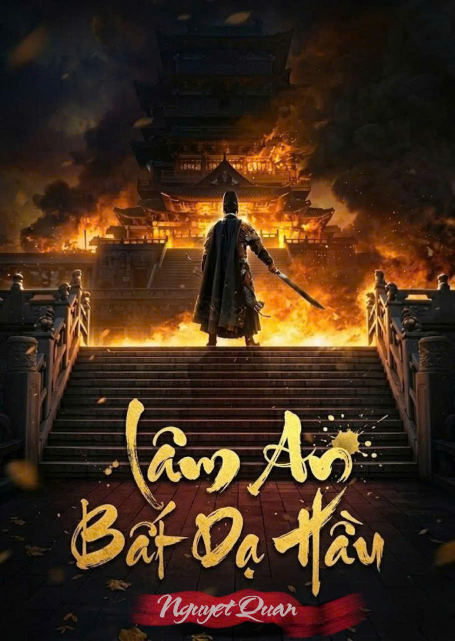 Lâm An Bất Dạ Hầu (Dịch Full)