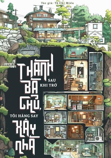 Sau Khi Thành Bà Chủ, Tôi Hăng Say Xây Nhà (Dịch Full)