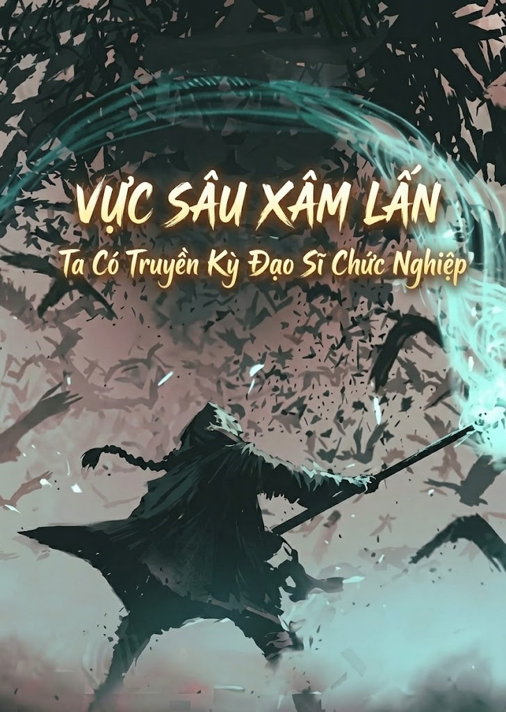 Vực Sâu Xâm Lấn, Ta Có Truyền Kỳ Đạo Sĩ Chức Nghiệp (Dịch Full)