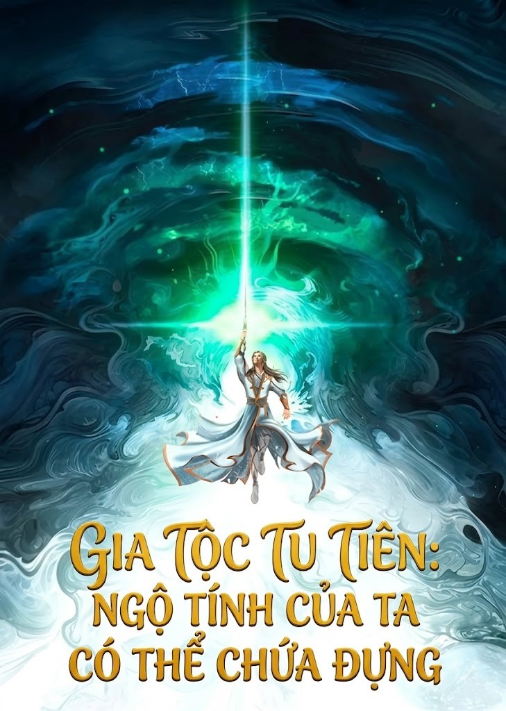 Gia Tộc Tu Tiên: Ngộ Tính Của Ta Có Thể Chứa Đựng (Dịch Full)