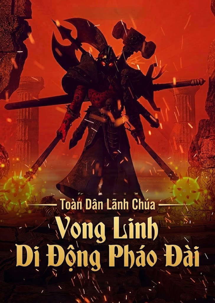 Toàn Dân Lãnh Chúa: Vong Linh Di Động Pháo Đài (Dịch Full)