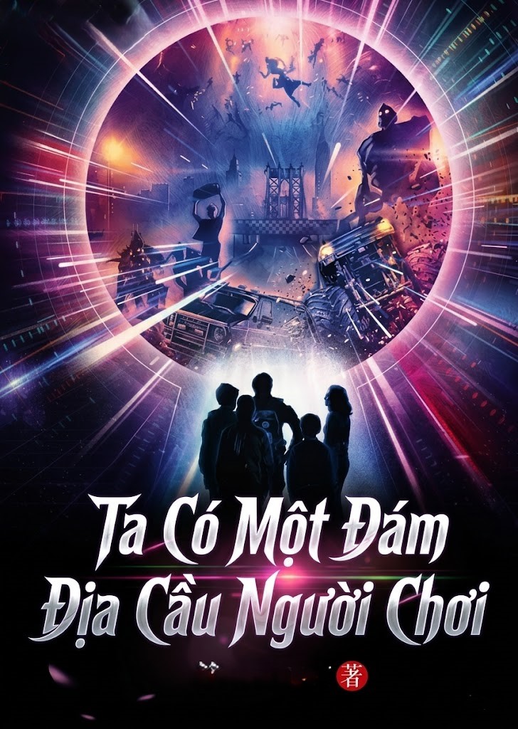 Ta Có Một Đám Địa Cầu Người Chơi (Dịch Full)