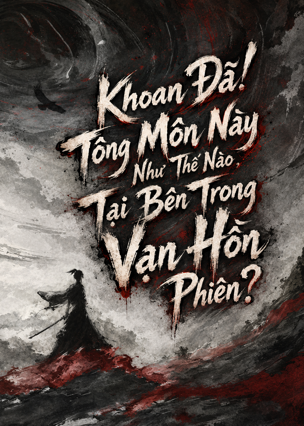 Khoan Đã! Tông Môn Này Như Thế Nào Tại Bên Trong Vạn Hồn Phiên? (Dịch)