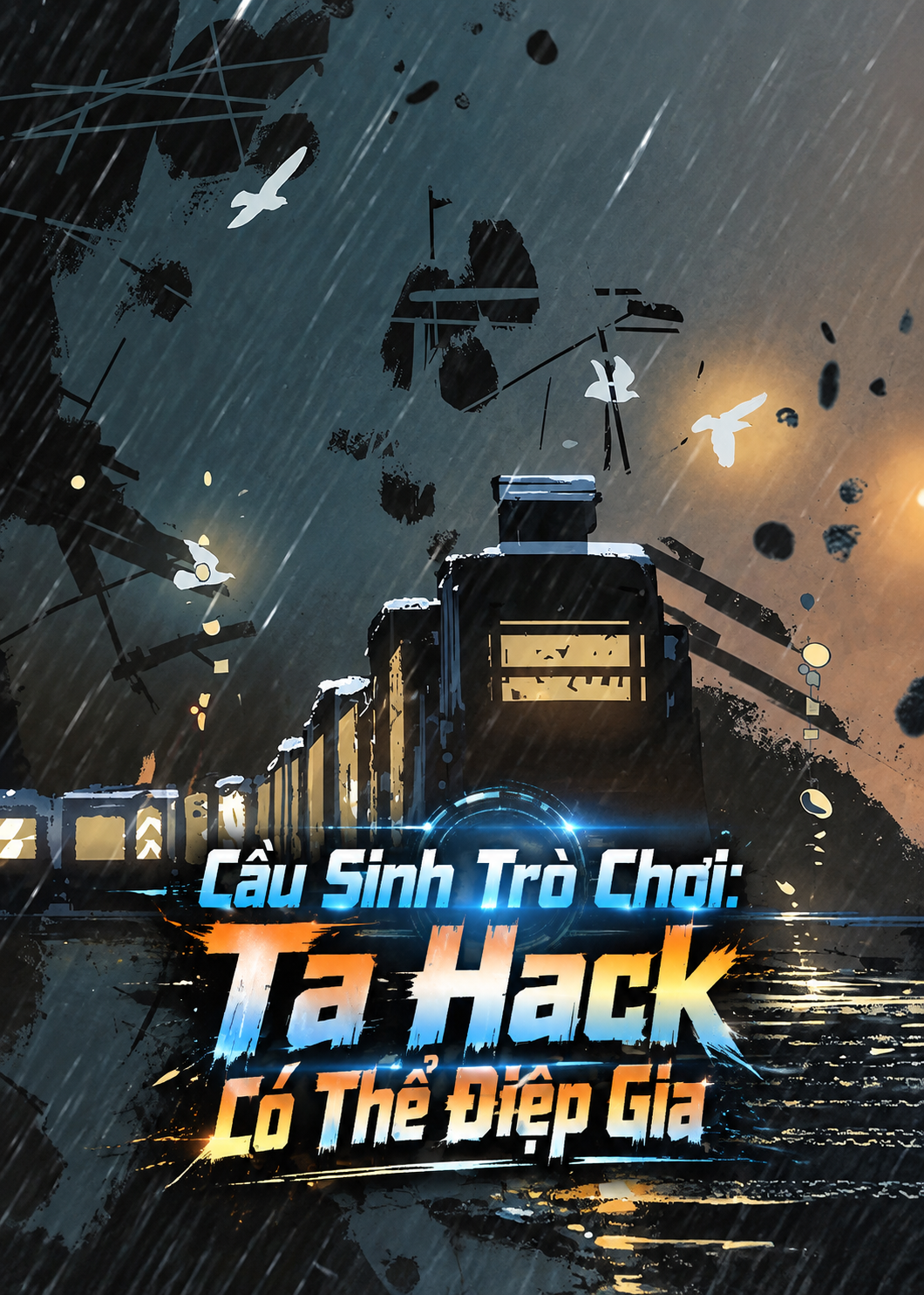 Cầu Sinh Trò Chơi: Ta Hack Có Thể Điệp Gia (Dịch Full)
