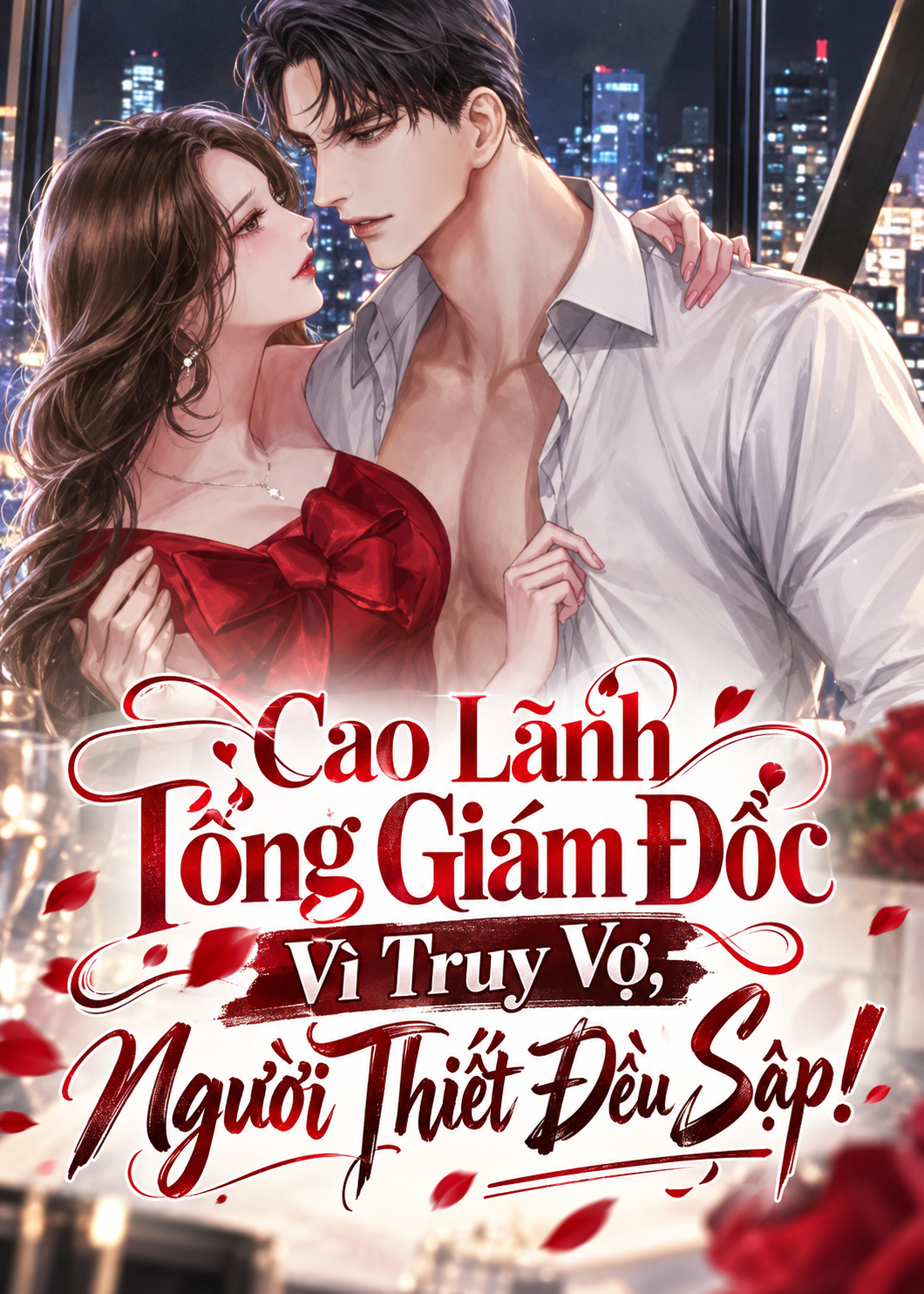 Cao Lãnh Tổng Giám Đốc Vì Truy Vợ, Người Thiết Đều Sập!