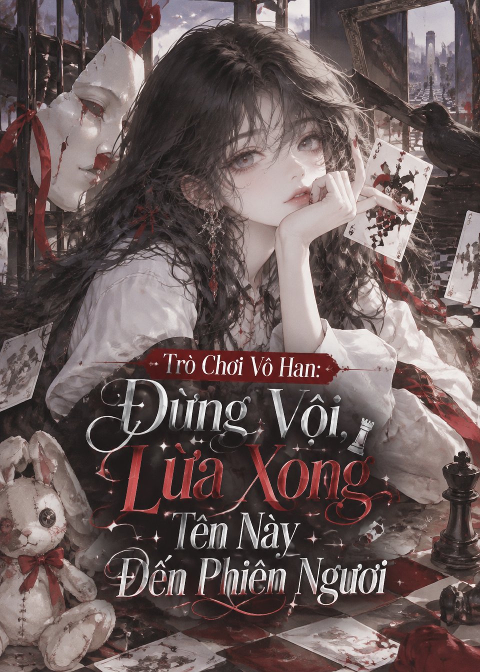 Trò Chơi Vô Hạn: Đừng Vội, Lừa Xong Tên Này Đến Phiên Ngươi (Dịch Full)