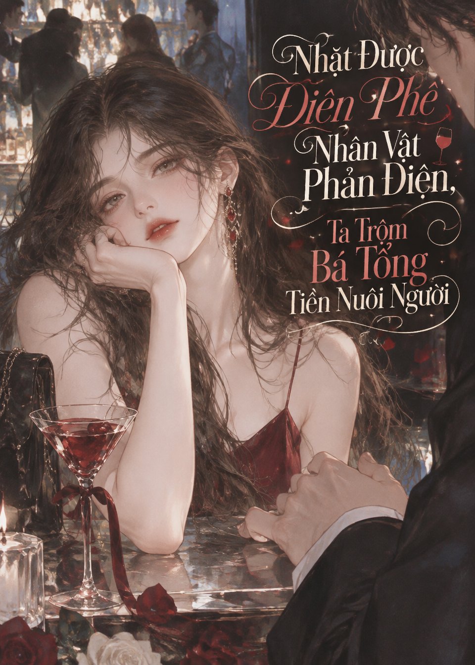 Nhặt Được Điên Phê Nhân Vật Phản Diện, Ta Trộm Bá Tổng Tiền Nuôi Ngươi (Dịch Full)