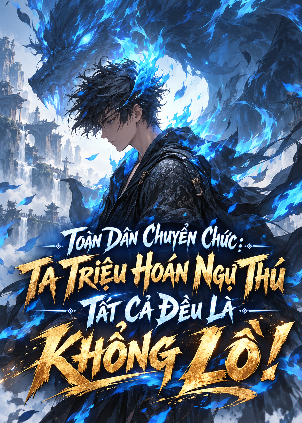 Toàn Dân Chuyển Chức: Ta Triệu Hoán Ngự Thú Tất Cả Đều Là Khổng Lồ! (Dịch Full)
