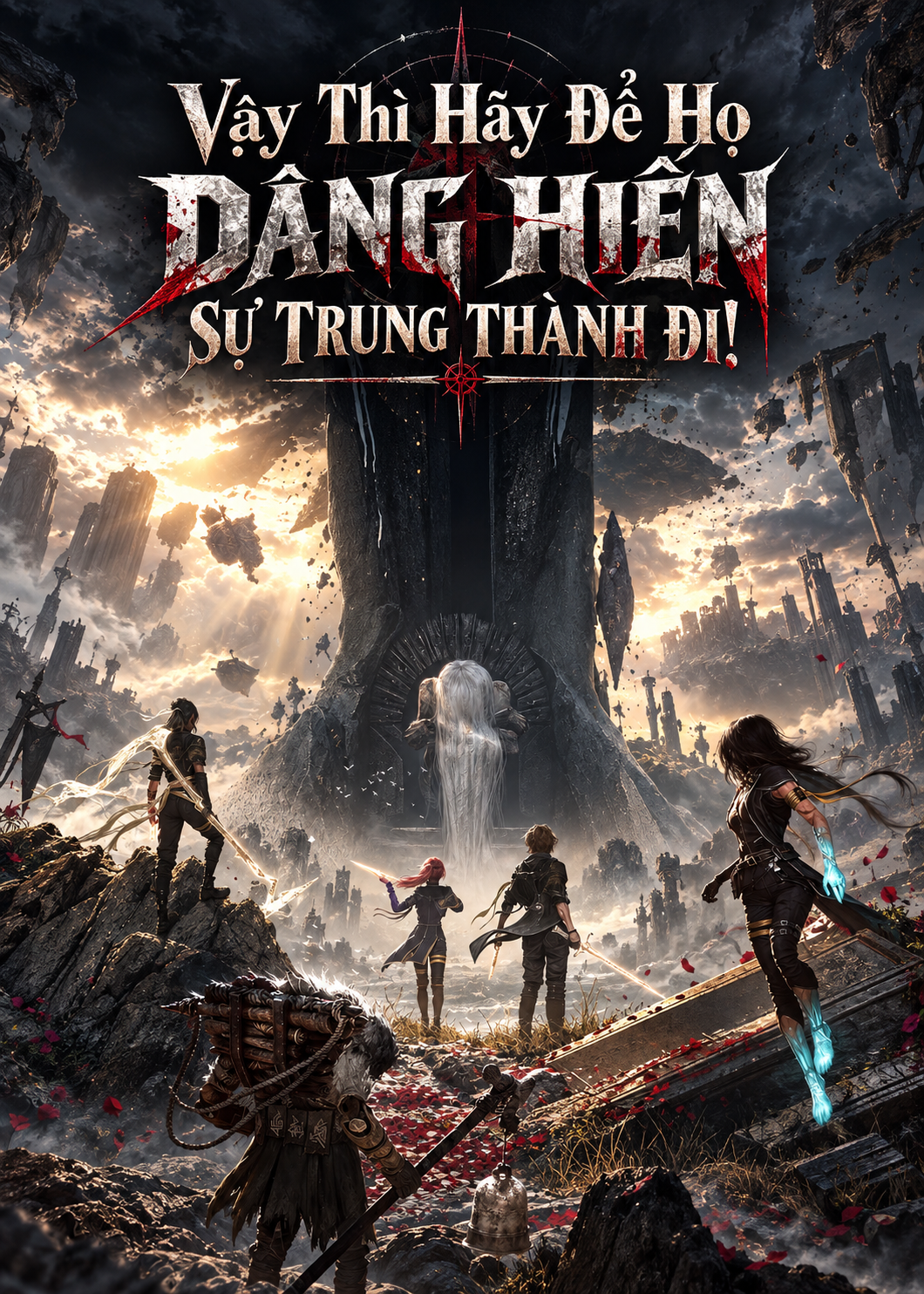 Vậy Liền Để Bọn Họ Dâng Lên  Trung Thành Đi! (Dịch)
